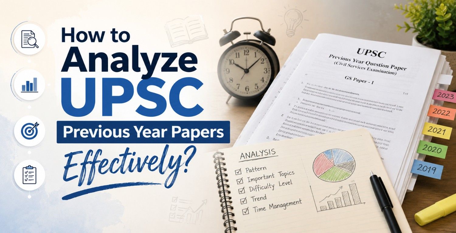 How to Analyze UPSC Previous Year Papers Effectively? 
